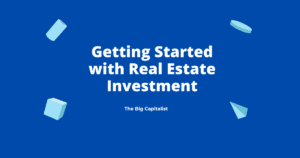 Understanding the Basics of Real Estate Investing | The Big Capitalist