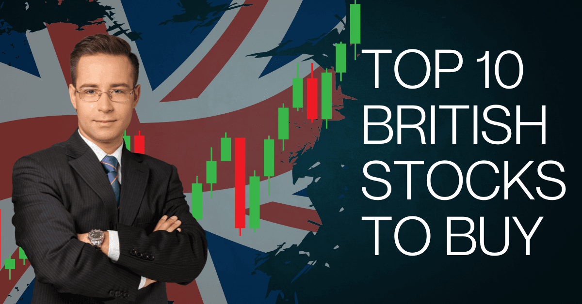 Top 10 British Stocks to Buy in 2024