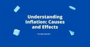 What Is Inflation? Understanding Its Causes and Effects | The Big Capitalist
