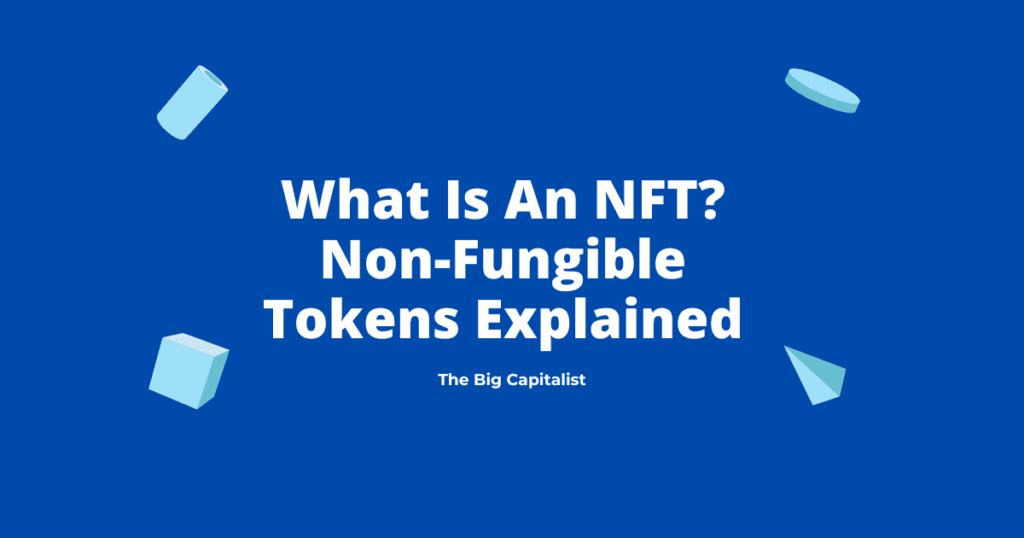 Non-Fungible Tokens | The Big Capitalist