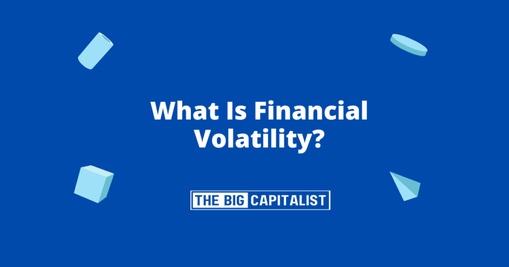 What Is Financial Volatility?
