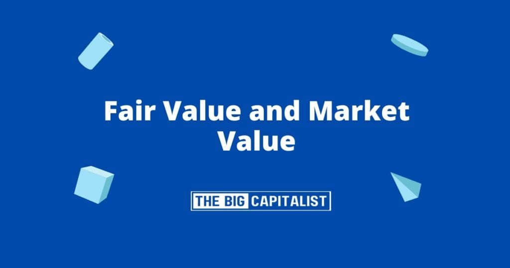 Fair Value and Market Value| The Big Capitalist