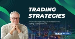 Trend Following Strategy for Profitable Forex Trading | The Big Capitalist
