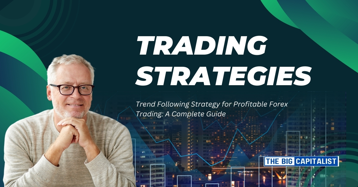 Trend Following Strategy for Profitable Forex Trading: A Complete Guide