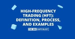 High-Frequency Trading (HFT): Definition, Process, and Examples| The Big Capitalist