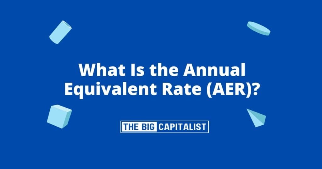 Annual Equivalent Rate | The Big Capitalist