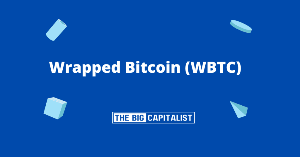 Wrapped Bitcoin (WBTC)| The Big Capitalist