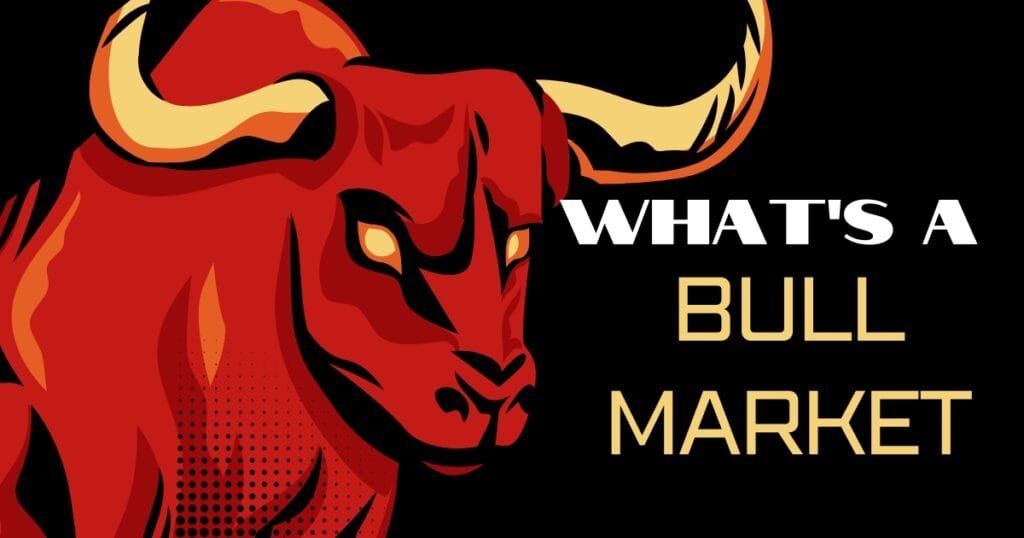What Is Bull Markets: Key Characteristics Explained | The Big Capitalist