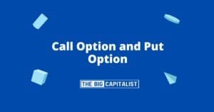 call option and put option | The Big Capitalist