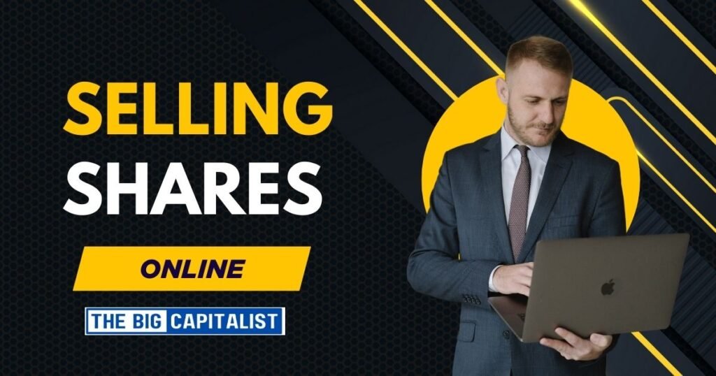 Step-by-Step Guide to Selling Shares Online| The Big Capitalist