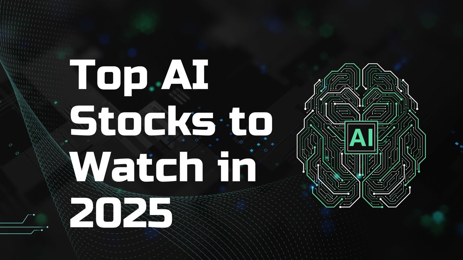 Top AI Stocks to Watch in 2025| The Big Capitalist