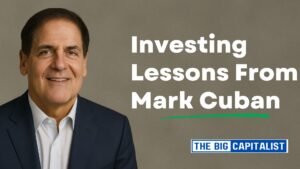 Investing Lessons From Mark Cuban Anyone Can Use| The Big Capitalist