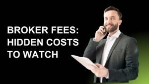 Broker Fees: Hidden Costs to Watch Out For| The Big Capitalist