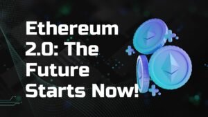Why Ethereum 2.0 Could Be a Game-Changer in 2025| The Big Capitalist